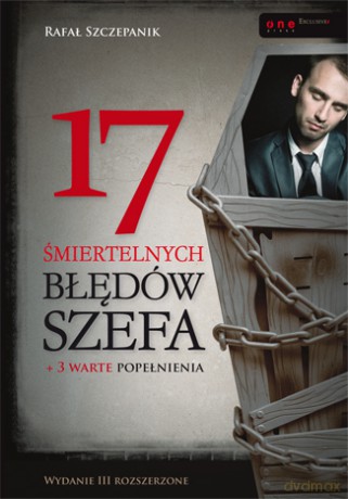 17 Śmiertelnych Błędów Szefa Wydanie Rozszerzone - Szczepanik R. [KSIĄŻKA]