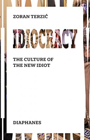 Idiocracy The Culture Of The New Idiot - Zoran Terzic [KSIĄŻKA]