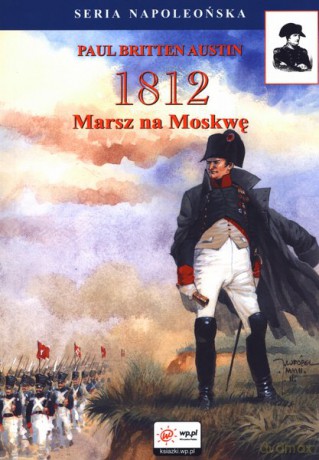 1812 - Napoleon w Moskwie - Britten Paul [KSIĄŻKA]