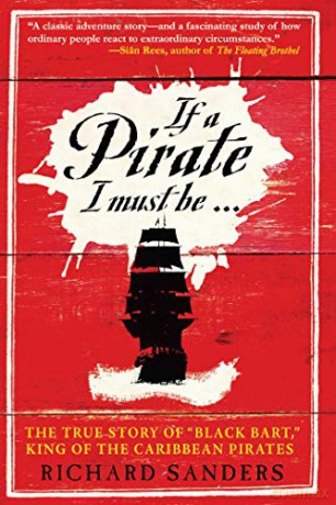 If A Pirate I Must Be - Richard Sanders [KSIĄŻKA]