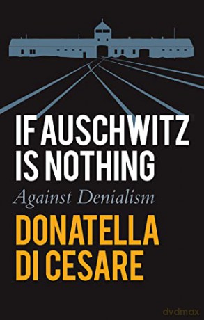 If Auschwitz Is Nothing - Di Casare [KSIĄŻKA]
