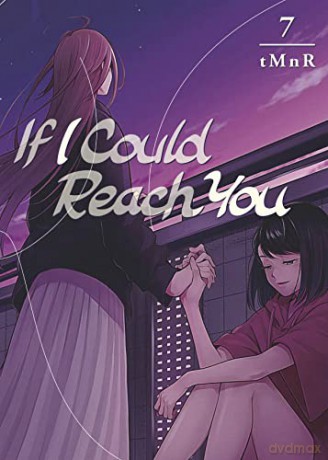 If I Could Reach You 7 - Tmnr [KSIĄŻKA]