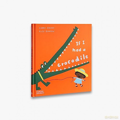 If I Had A Crocodile - Gabby Dawnay [KSIĄŻKA]