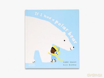 If I Had A Polar Bear - Gabby Dawnay [KSIĄŻKA]
