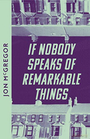 If Nobody Speaks Of Remarkable Things - Jon Mcgregor [KSIĄŻKA]