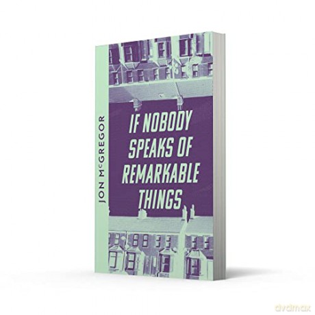 If Nobody Speaks Of Remarkable Things - Jon Mcgregor [KSIĄŻKA]