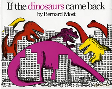 If The Dinosaurs Came Back - Bernard Most [KSIĄŻKA]