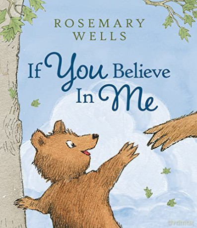 If You Believe In Me - Rosemary Wells [KSIĄŻKA]