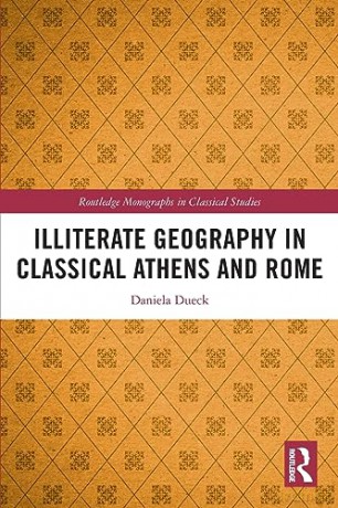 Illiterate Geography In Classical Athens - Daniela Dueck [KSIĄŻKA]