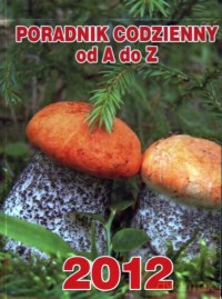 2012 Kalendarz Biały Poradnik Codzienny Od A Do Z [KSIĄŻKA]