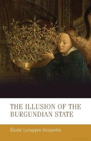 Illusion Of The Burgundian State [KSIĄŻKA]