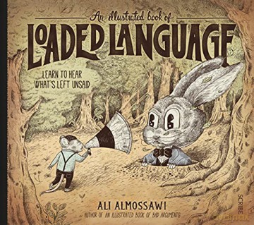 Illustrated Book Of Loaded Language - Ali Almossawi [KSIĄŻKA]