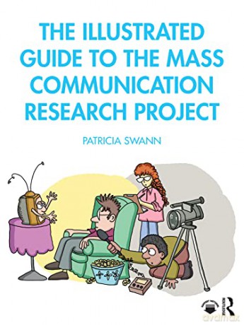 Illustrated Guide To The Mass Communicat - Patricia Swann [KSIĄŻKA]