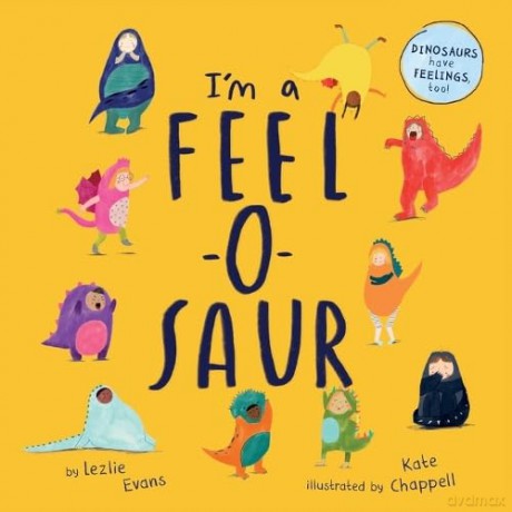 Im A Feelosaur Uk Edition - Lezlie Evans [KSIĄŻKA]