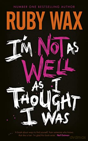 Im Not As Well As I Thought I Was - Ruby Wax [KSIĄŻKA]