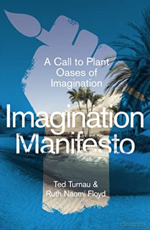Imagination Manifesto A Call To Plant O [KSIĄŻKA]