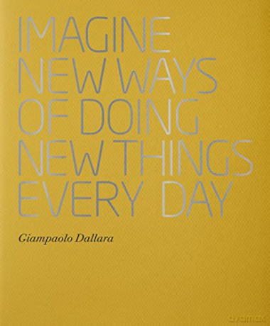 Imagine New Ways Of Doing New Things Eve - Giampaolo Dallara [KSIĄŻKA]