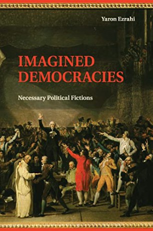 Imagined Democracies - Ezrahi Yaron [KSIĄŻKA]