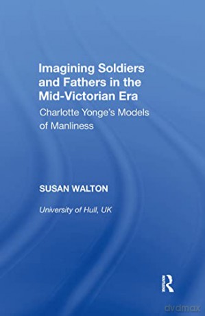 Imagining Soldiers And Fathers In The Mi - Susan Walton [KSIĄŻKA]