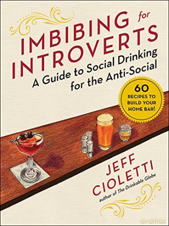 Imbibing For Introverts - Jeff Cioletti [KSIĄŻKA]