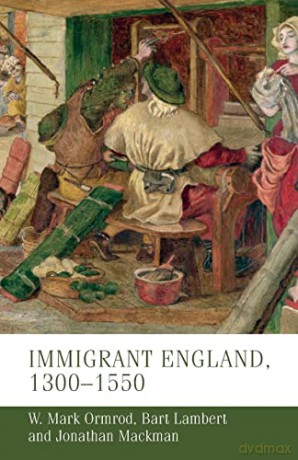 Immigrant England 1300-1550 - W. Mark Ormrod [KSIĄŻKA]