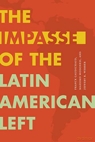 Impasse Of The Latin American Left - Franck Gaudichaud [KSIĄŻKA]