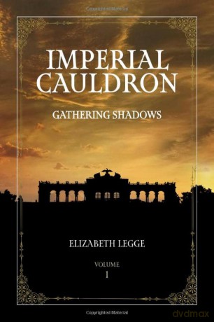 Imperial Cauldron: Gathering Shadows - Elizabeth Legge [KSIĄŻKA]