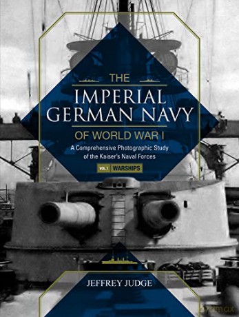 Imperial German Navy Of World War I Vol - Jeffrey Judge [KSIĄŻKA]