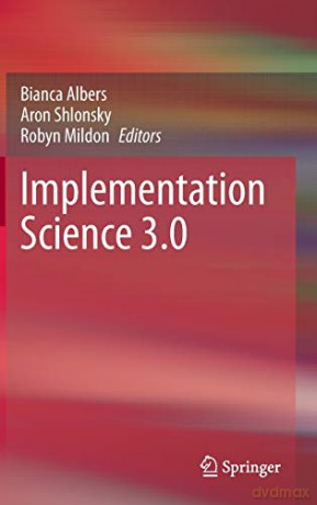 Implementation Science 3.0 - Bianca Albers [KSIĄŻKA]