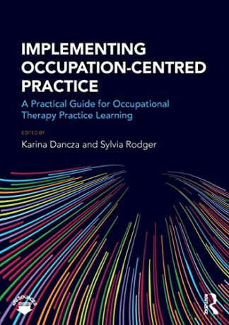 Implementing Occupationcentred Practice - Karina Dancza [KSIĄŻKA]