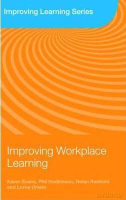 Improving Workplace Learning Evans - Evans [KSIĄŻKA]