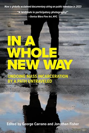 In A Whole New Way Undoing Mass Incarc [KSIĄŻKA]