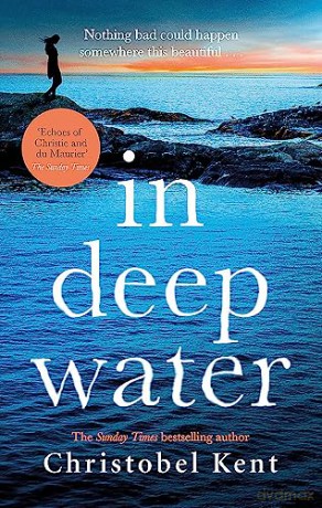 In Deep Water - Christobel Kent [KSIĄŻKA]