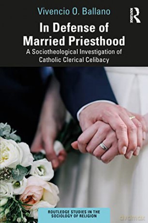 In Defense Of Married Priesthood - Vivencio O. Ballano [KSIĄŻKA]
