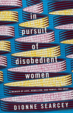 In Pursuit Of Disobedient Women - Dionne Searcey [KSIĄŻKA]