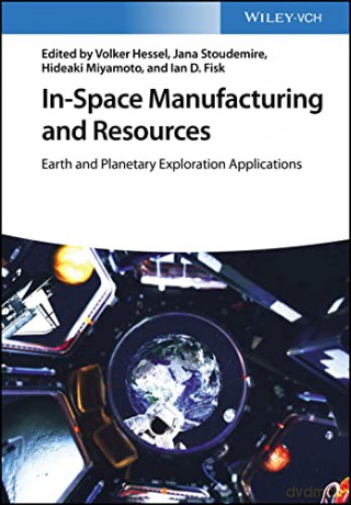 In Space Manufacturing And Resour [KSIĄŻKA]
