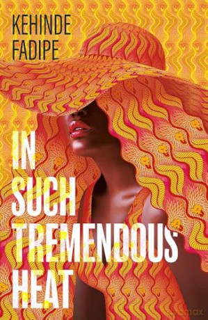 In Such Tremendous Heat - Kehinde Fadipe [KSIĄŻKA]