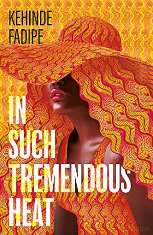 In Such Tremendous Heat - Kehinde Fadipe [KSIĄŻKA]