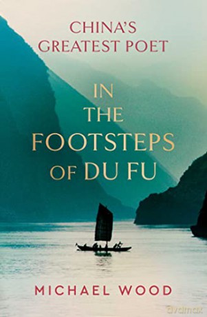 In The Footsteps Of Du Fu - Michael Wood [KSIĄŻKA]