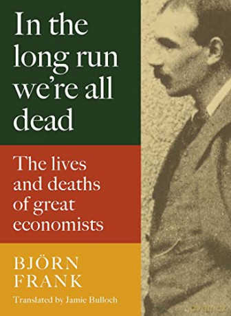 In The Long Run We Are All Dead - Frank Bjoern [KSIĄŻKA]