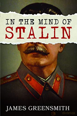In The Mind Of Stalin - James Greensmith [KSIĄŻKA]