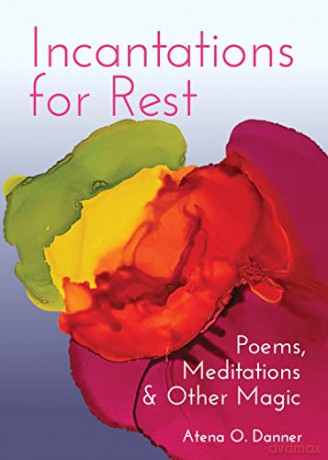 Incantations For Rest - Atena O. Danner [KSIĄŻKA]