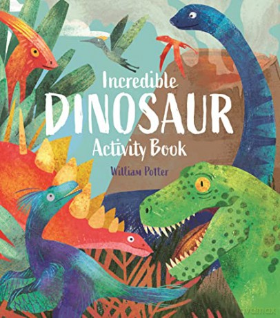 Incredible Dinosaur Activity Book - William Potter [KSIĄŻKA]