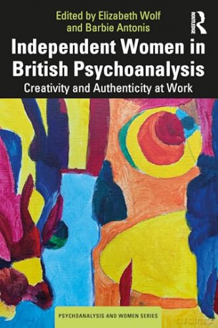 Independent Women In British Psychoanaly - Elizabeth Wolf [KSIĄŻKA]