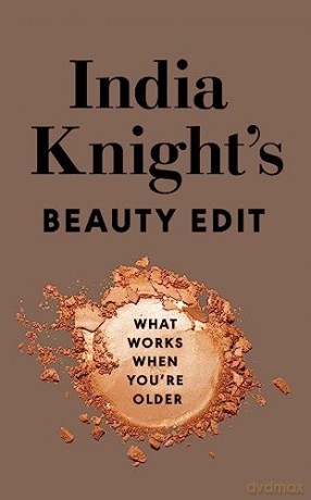 India Knights Beauty Edit - India Knight [KSIĄŻKA]