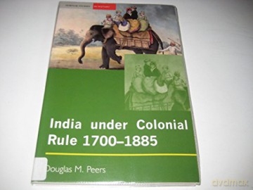 India Under Colonial Rule 1700 1885 - Peers Douglas [KSIĄŻKA]