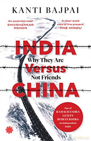 India Versus China Why They Are Not Frie - Kanti Bajpai [KSIĄŻKA]