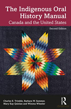 Indigenous Oral History Manual - Charles E. Trimble [KSIĄŻKA]