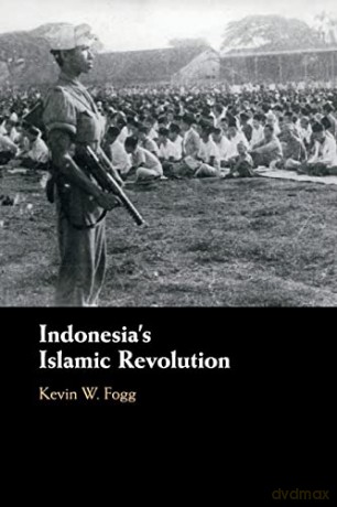 Indonesias Islamic Revolution - Fogg Kevin W. [KSIĄŻKA]