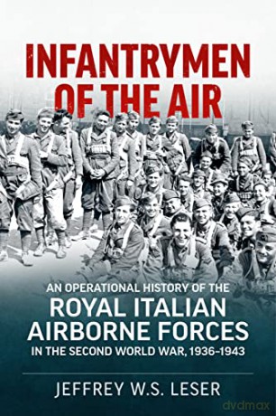 Infantrymen Of The Air - Jeffrey W S Leser [KSIĄŻKA]